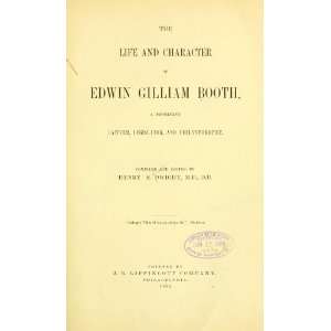  The Life And Character Of Edwin Gilliam Booth, A Prominent 