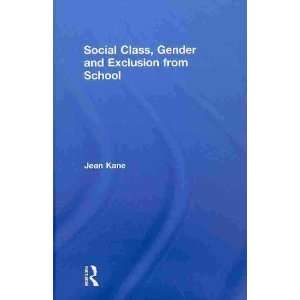  Social Class, Gender and Exclusion from School 