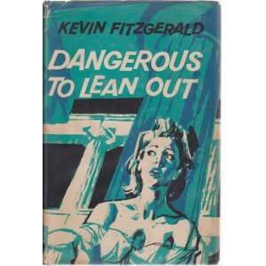  DANGEROUS TO LEAN OUT   A Story for a Journey KEVIN 