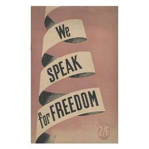  We Speak for Freedom. a Report of the Conference of the 