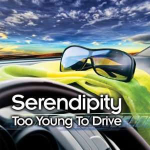  Too Young To Drive Serendipity Music