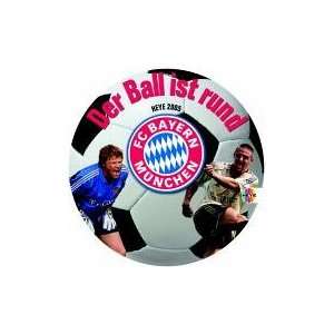  FC Bayern München 2006. Der Ball ist rund 