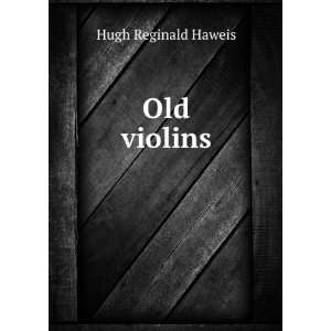 Old violins [Paperback]