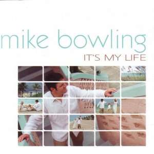  Its My Life Mike Bowling Music