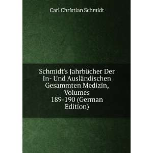   , Volumes 189 190 (German Edition) Carl Christian Schmidt Books