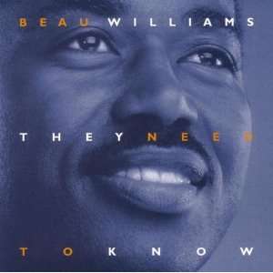  They Need to Know Beau Williams Music