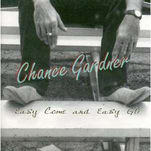  Easy Come & Easy Go Chance Gardner Music