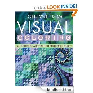 Visual Coloring A Foolproof Approach to Color Rich Quilts Joen 