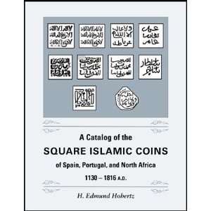  A Catalog of the Square Islamic Coins of Spain, Portugal 