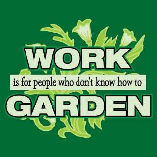 Gardening T Shirt Apron Work 4 People Dont Garden New  