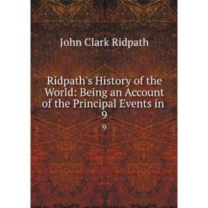 History of the World Being an Account of the Principal Events 