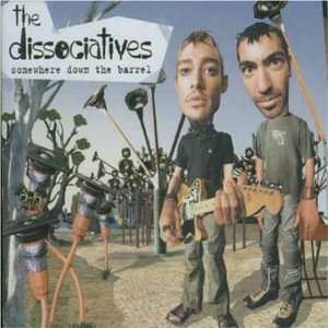  Somewhere Down The Barrel Dissociatives Music