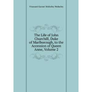 The Life of John Churchill, Duke of Marlborough, to the Accession of 