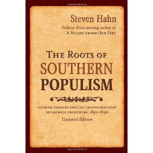  The Roots of Southern Populism Yeoman Farmers and the 