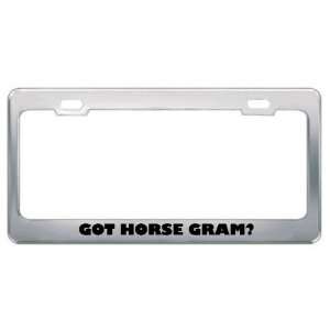 Got Horse Gram? Eat Drink Food Metal License Plate Frame Holder Border 