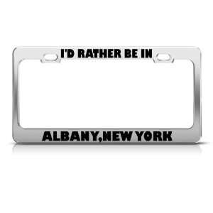 Rather Be In Albany New York license plate frame Stainless Metal 