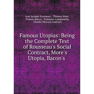 Famous Utopias Being the Complete Text of Rousseaus Social Contract 