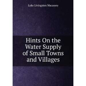   Supply of Small Towns and Villages Luke Livingston Macassey Books