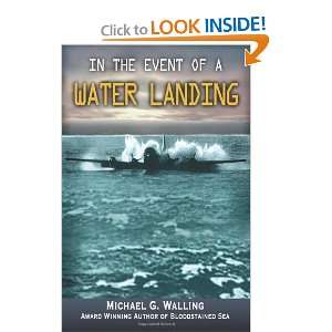   In the Event of a Water Landing [Paperback] Michael G. Walling Books