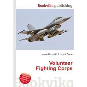  Volunteer Fighting Corps Ronald Cohn Jesse Russell Books