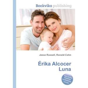  Ã?rika Alcocer Luna Ronald Cohn Jesse Russell Books