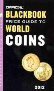 The Official 2012 Blackbook Price Guide to World Coins  