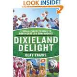 Dixieland Delight A Football Season on the Road in the Southeastern 