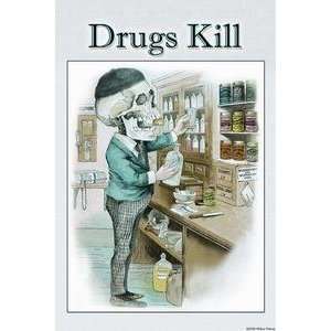    Paper poster printed on 12 x 18 stock. Drugs Kill