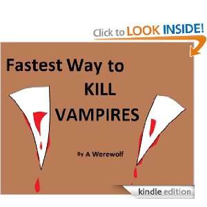 Fastest Way to KILL VAMPIRES A Werewolf  Kindle Store