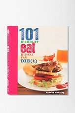 101 Dishes To Eat Before You Die(t) By Anneka Manning