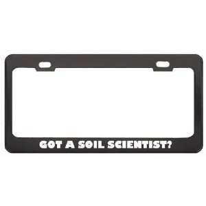  Got A Soil Scientist? Last Name Black Metal License Plate 