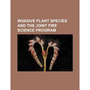  Invasive plant species and the Joint Fire Science Program 