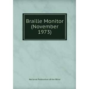  Braille Monitor (November 1973) National Federation of 