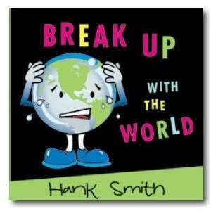  Break Up With the World (9781608612055) Hank Smith Books