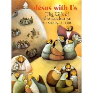  Jesus with Us The Gift of the Eucharist (First Communion 