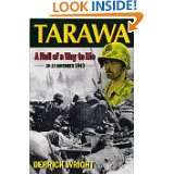 Tarawa November 20 23, 1943 A Hell of a Way to Die by Derrick Wright 