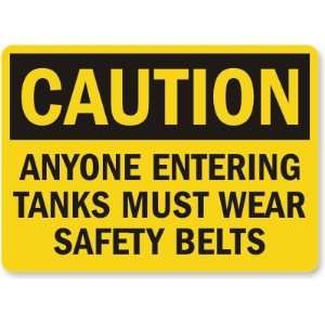  Caution Anyone Entering Tanks Must Wear Safety Belts 