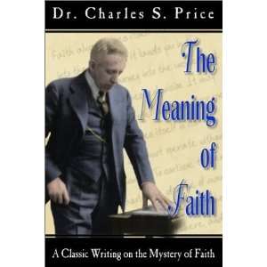 The Meaning of Faith A Classic Writing on the Mystery of 