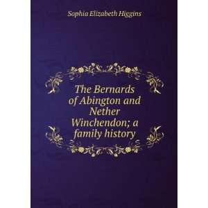   Nether Winchendon; a family history Sophia Elizabeth Higgins Books