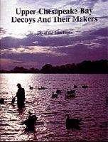 UPPER CHESAPEAKE BAY DECOYS AND THEIR MAKERS  