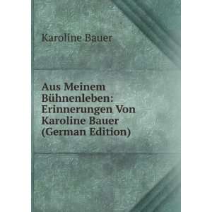   Von Karoline Bauer (German Edition) (9785874758950) Karoline Bauer