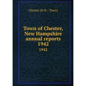 Town of Chester, New Hampshire annual reports. 1942 Chester (N.H 