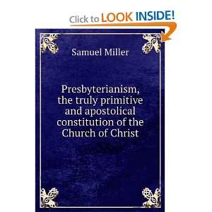   apostolical constitution of the Church of Christ Samuel Miller Books