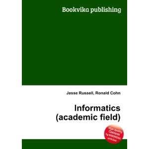  Informatics (academic field) Ronald Cohn Jesse Russell 