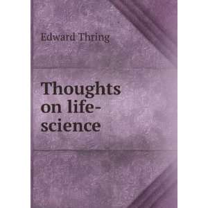 Thoughts on life science Edward Thring  Books
