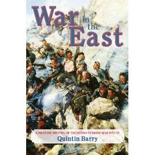 WAR IN THE EAST A Military History of the Russo Turkish War 1877 78
