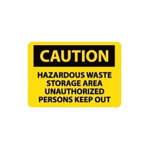 OSHA CAUTION Hazardous Waste Storage Area Unauthorized Persons Keep 