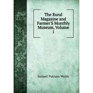   and FarmerS Monthly Museum, Volume 1 Samuel Putnam Waldo Books