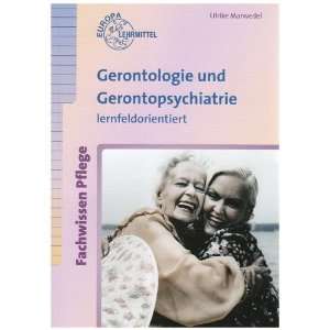 Gerontologie und Gerontopsychiatrie. Lernfeldorientiert. Fachwissen 