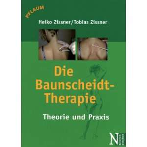 Die Baunscheidt Therapie Theorie und Praxis  Heiko Zissner 
